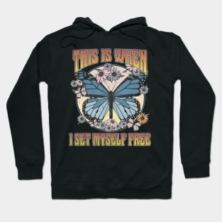 This Is When I Set Myself Free Butterfly Hoodie